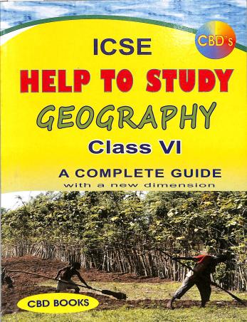 Book cover number 1 for CBDs ICSE Help To Study Geography Class 6 written by S. Mukherjee published by CBD Books