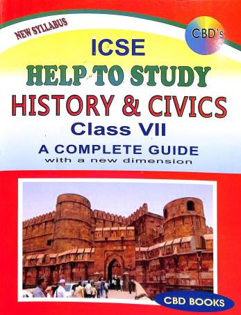Book cover number 1 for CBDs ICSE Help To Study History & Civics Class 7 written by S. Mukherjee published by CBD Books