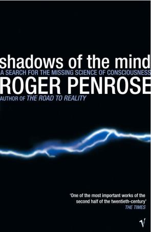 Book cover number 1 for Shadows Of The Mind : A Search For The Missing Science Of Consciousness written by Roger Penrose published by Vintage