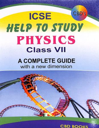 Book cover number 1 for CBDs ICSE Help To Study Physics Class 7 written by Suprotim Dey published by CBD Books