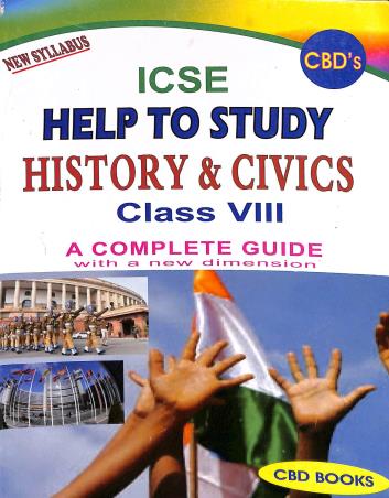 Book cover number 1 for CBDs ICSE Help To Study History & Civics Class 8 written by S. Mukherjee, Anindita Roy published by CBD Books