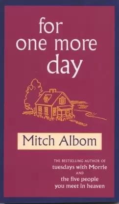 Book cover number 1 for For One More Day written by Mitch Albom published by Sphere