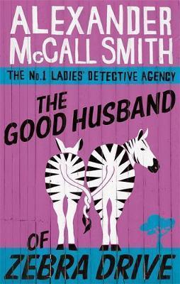Book cover number 1 for The Good Husband Of Zebra Drive written by Alexander McCall Smith published by Little, Brown Book