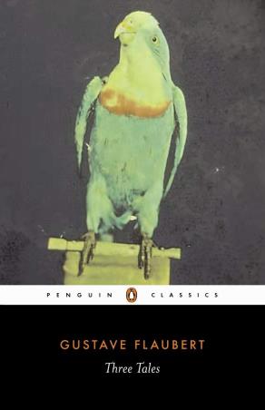 Book cover number 1 for Three Tales (Penguin Classics) written by Gustave Flaubert published by Penguin Classics