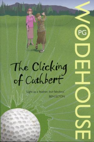 Book cover number 1 for The Clicking Of Cuthbert written by P. G. Wodehouse published by Arrow Books