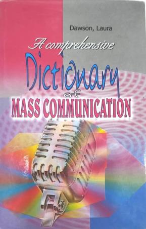 Book cover number 1 for A Comprehensive Dictionary Of Mass Communication written by NA published by Abhishek Publishers