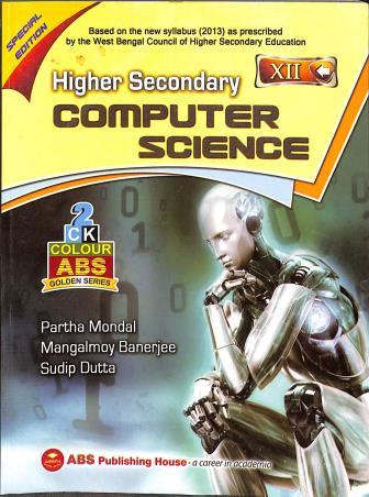 Book cover number 1 for Higher Secondary Computer Science 12 (2020-21) WBCHSE written by sudip Dutta, Partha Mondal, Mangalmoy Banerjee published by ABS Publishing House