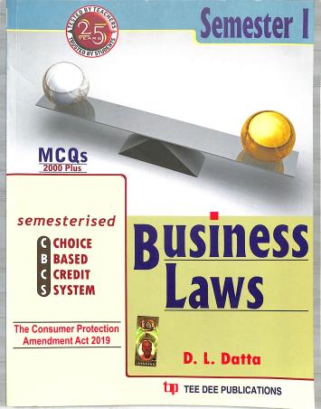 Book cover number 1 for Business Laws Semester 1 (MCQ 2000 Plus) written by D. L. Datta published by Tee Dee Publication