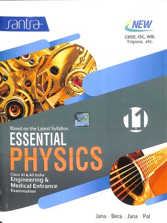 Book cover number 1 for Essential Physics 11 written by Debnarayan Jana, Sujit Kumar Bera, Sitaram Pal, Madhusudan Jana published by Santra Publication Pvt. Ltd