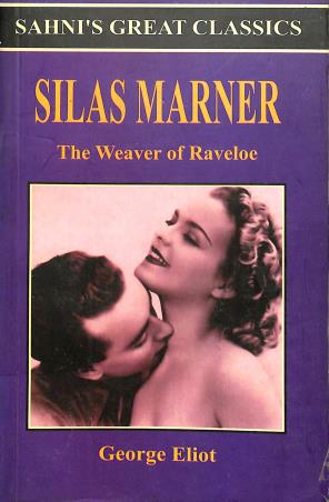 Book cover number 1 for Silas Marner : The Weaver Of Raveloe (Sahni's Great Classics) written by George Eliot published by Sahni Publications
