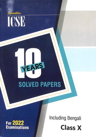 Book cover number 1 for Sparkles ICSE 10 Years Solved Papers Class 10 (For 2022 Examinations) Including Bengali written by NA published by Sparkles Books & Packaging