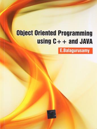 Book cover number 1 for Object Oriented Programming Using C++ And Java written by E. Balagurusamy published by McGraw Hill Education Private Limited