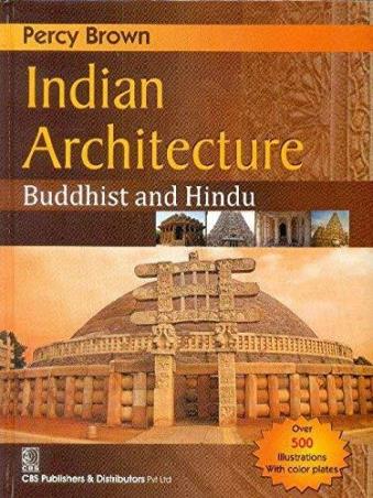Book cover number 1 for Indian Architecture Buddhist And Hindu written by Percy Brown published by CBS Publishers & Distributors Pvt. Ltd.