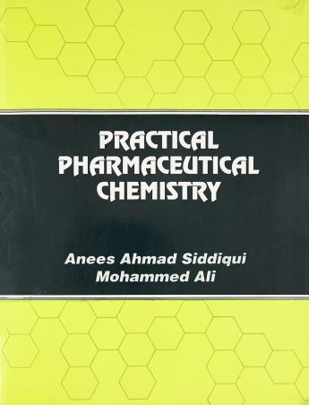 Book cover number 1 for Practical Pharmaceutical Chemistry written by Mohammed Ali, Anees Ahmad Siddiqui published by CBS Publishers & Distributors Pvt. Ltd.