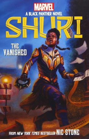 Book cover number 1 for Marvel A Black Panter Novel Shuri : The Vanished written by Nic Stone published by Scholastic