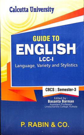 Book cover number 1 for Guide To English LCC-1 Language, Variety And Stylistics CBCS Semester-3 Cacutta University written by NA published by P. Rabin & Co.