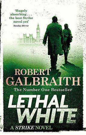 Book cover number 1 for Lethal White : A Strike Novel written by Robert Galbraith published by Hachette