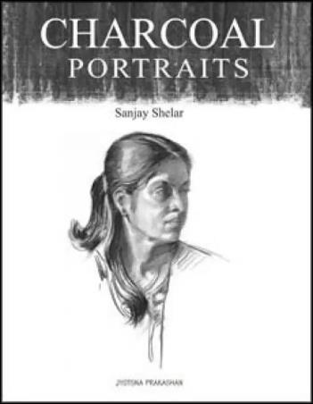 Book cover number 1 for Charcoal Portraits written by Sanjay Shelar published by Jyotsna Prakashan