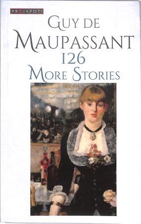 Book cover number 1 for 126 More Stories written by Guy De Maupassant published by Projapoti