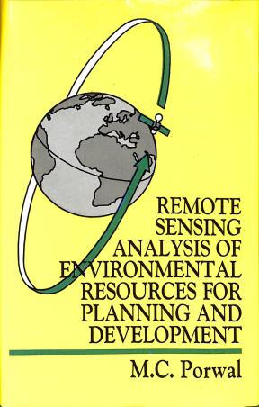 Book cover number 1 for Remote Sensing Analysis Of Environmental Resources For Planning And Developing written by M. C. Porwal published by APH Publishing Corporation