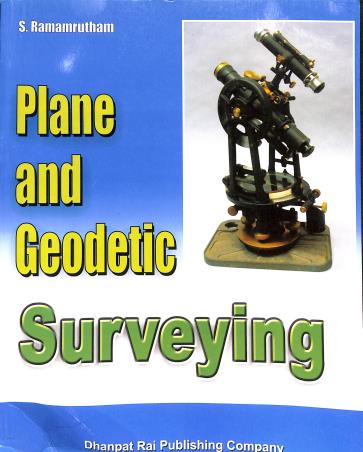 Book cover number 1 for Plane And Geodetic Surveying written by S. Ramamrutham published by Dhanpat Rai Publishing Company (P) Ltd.