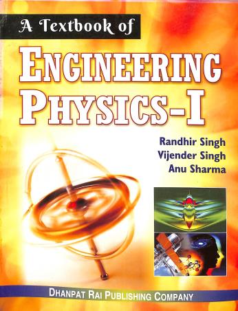 Book cover number 1 for Engineering Physics - 1 written by Anu Sharma, Randhir Singh, Vijender Singh published by Dhanpat Rai Publishing Company (P) Ltd.