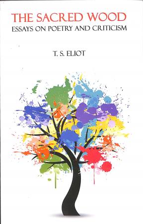Book cover number 1 for The Sacred Wood : Essays On Poetry Criticism written by T. S. Eliot published by Avenel Press