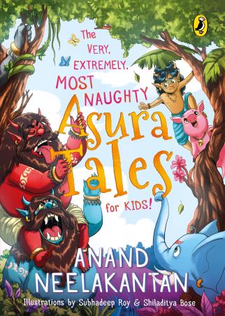 Book cover number 1 for The Very Extremely Most Naughty Asura Tales For Kids! written by Anand Neelakantan published by Penguin Books
