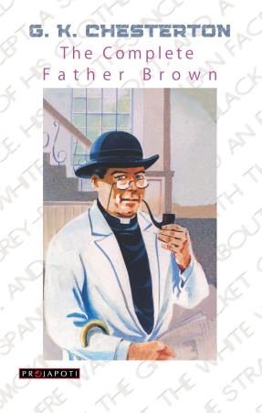 Book cover number 1 for The Complete Father Brown : G. K. Chesterton written by G. K. Chesterton published by Projapoti