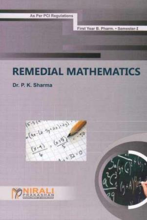 Book cover number 1 for Remedial Mathematics (First Year B. Pharma  Semester-1) written by P. K. Sharma published by Nirali Prakashan