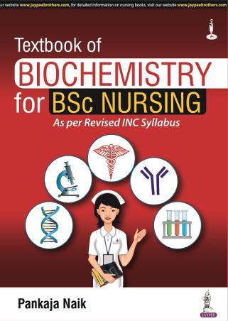 Book cover number 1 for Textbook Of Biochemistry For B.Sc. Nursing written by Pankaja Naik published by Jaypee Brothers Medical Publishers (P) Ltd.