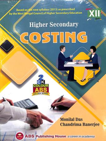 Book cover number 1 for Higher Secondary Costing & Taxation Class 12 written by Monilal Das, S. K. Roy published by ABS Publishing House