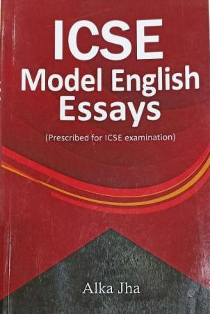 Book cover number 1 for ICSE Model English Essays - Alka Jha written by Alka Jha published by Knowledge Kit Publications