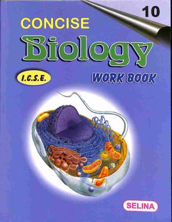 Book cover number 1 for Concise Biology Workbook Class 10 ICSE (2019) written by K. K. Gupta published by Selina Publishers