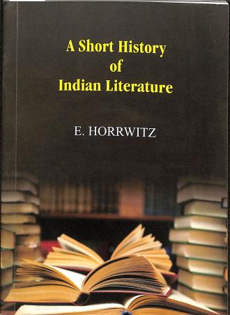 Book cover number 1 for A Short History Of Indian Literature written by E. Horwitz published by Doaba Publications