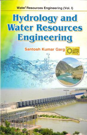 Book cover number 1 for Hydrology And Water Resources Engineering (Water Resources Engineering Vol. 1) written by Santosh Kumar Garg published by Khanna Publishers