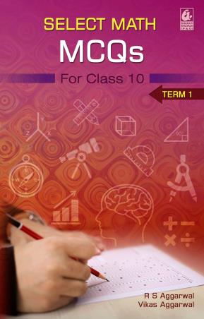 Book cover number 1 for Select Math MCQs For Class 10-Term 1 written by R. S. Aggarwal, Vikas Aggarwal published by Bharati Bhawan Publishers & Distributors