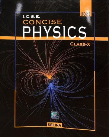 Book cover number 1 for Concise Physics Class 10 ICSE (For 2023 Examination) written by R. P. Goyal, S. P. Tripathi published by Selina Publishers