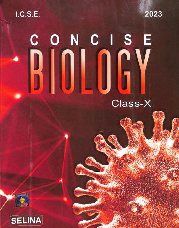 Book cover number 1 for Concise Biology Class 10 ICSE (For 2023 Examination) written by H. S. Vishnoi published by Selina Publishers