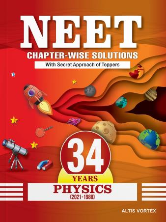 Book cover number 1 for NEET 34 Years Chapter-Wise Solutions Physics (2021-1988) written by NA published by Altis Vortex Books & Publications