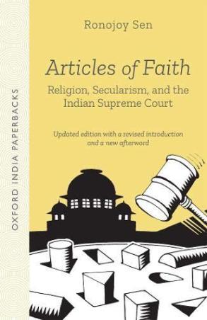 Book cover number 1 for Articles Of Faith : Religion, Secularism And The Indian Supreme Court written by Ronojoy Sen published by Oxford University Press