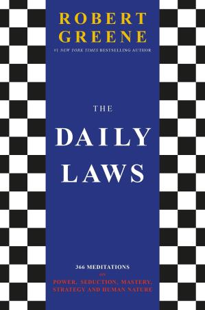 Book cover number 1 for The Daily Laws : 366 Meditations On Power, Seduction, Mastery, Strategy And Human Nature written by Robert Greene published by Profile Books