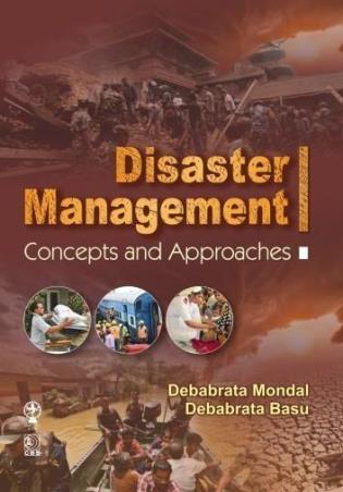 Book cover number 1 for Disaster Management : Concepts And Approaches written by Debabrata Mondal, Debabrata Basu published by CBS Publishers & Distributors Pvt. Ltd.
