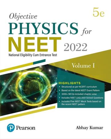Book cover number 1 for Objective Physics For NEET 2022 Volume - 1 written by Abhay Kumar published by Pearson Education