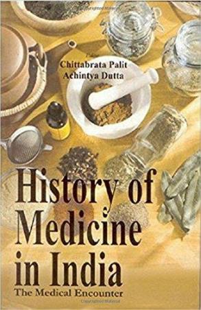 Book cover number 1 for History Of Medicine In India : The Medical Encounter written by Chittabrata Palit, Achintya Dutta published by Kalpaz Publications