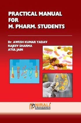 Book cover number 1 for Practical Manual For M. Pharm. Students written by Awesh Kumar Yadav, Rajeev Sharma, Atul Jain published by Nirali Prakashan