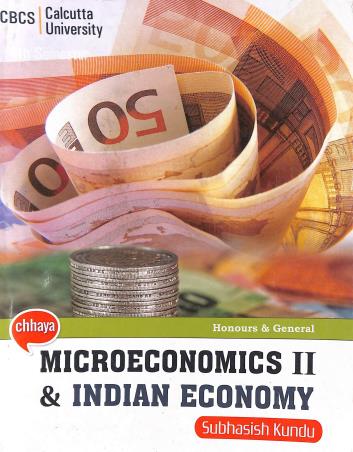 Book cover number 1 for Chhaya Microeconomics 2 & Indian Economy CBCS 4th Semester Calcutta University (Honours & General) written by Subhasish Kundu published by Chhaya Prakashani Pvt. Ltd.