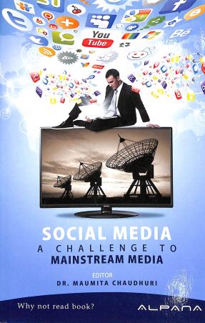 Book cover number 1 for Social Media : A Challenge To Mainstream Media written by NA published by Alpana Enterprise