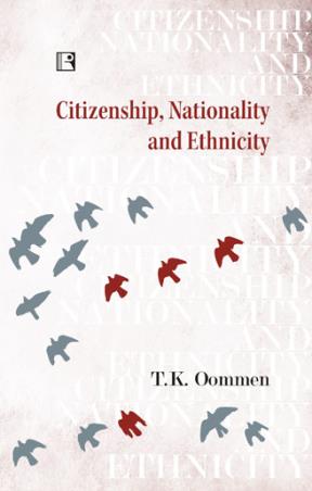 Book cover number 1 for Citizenship, Nationality And Ethnicity written by T. K. Oommen published by Rawat Publications