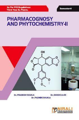 Book cover number 1 for Pharmacognosy And Phytochemistry - 2 written by Prabodh Shukla, Padmini Shukla, Shashi Alok published by Nirali Prakashan